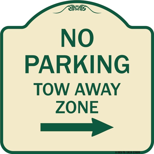 Signmission No Parking Tow Away Zone W/ Right Arrow Heavy-Gauge Aluminum Sign, 18" x 18", TG-1818-23609 A-DES-TG-1818-23609 - main
